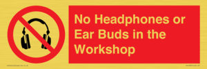 No Headphones or Ear Buds in the Workshop